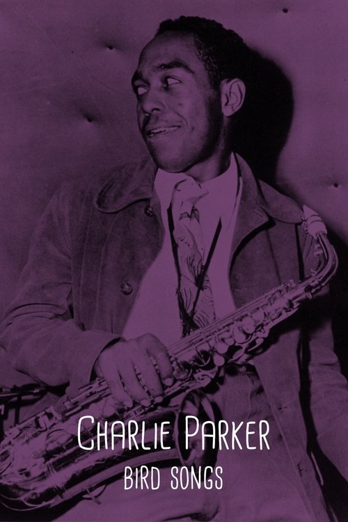 Charlie Parker: Bird Songs (2022) poster