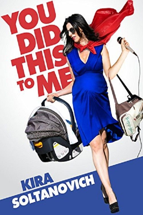 Kira Soltanovich: You Did This to Me (2016) poster