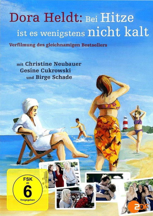 Dora Heldt: Bei Hitze ist es wenigstens nicht kalt (2012) poster