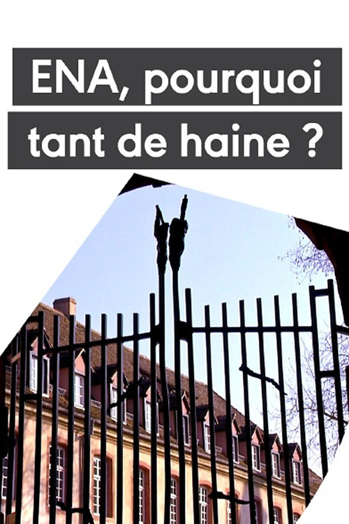 L'ENA - Pourquoi tant de haine ? (2021) poster