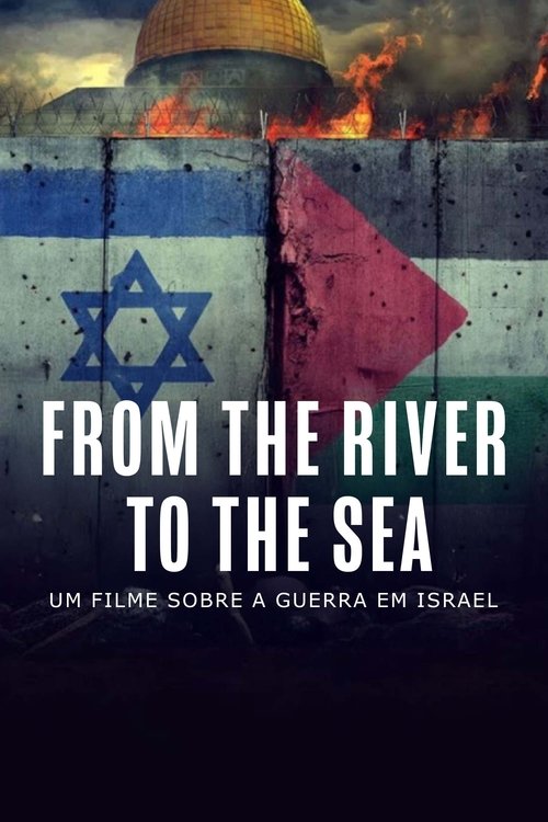 From the River to the Sea - Um Filme Sobre a Guerra em Israel (2024) poster