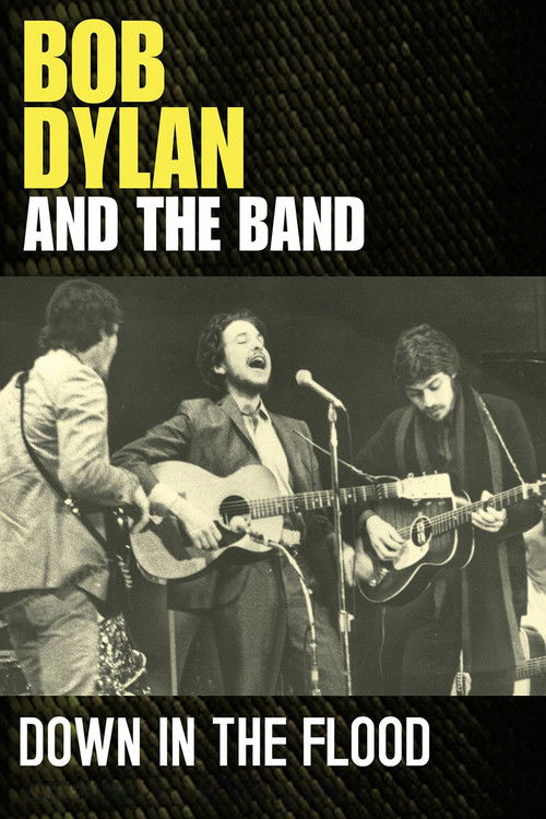 Bob Dylan & The Band: Down In The Flood (2012) poster