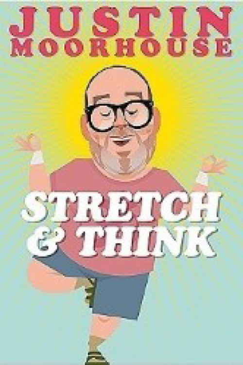 Justin Moorhouse: Stretch & Think (2024) poster