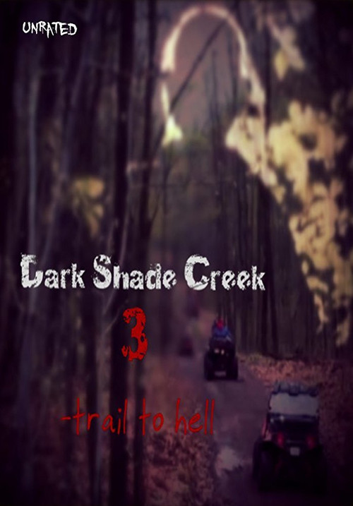 Dark Shade Creek 3: Trail to Hell (2017) poster