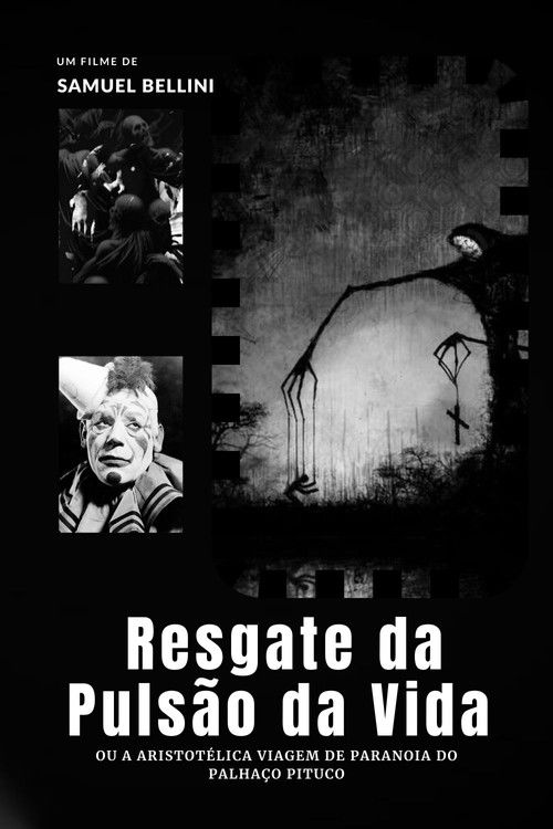 Resgate da Pulsão da Vida ou: A Aristotélica Viagem de Paranoia do Palhaço Pituco (2024) poster