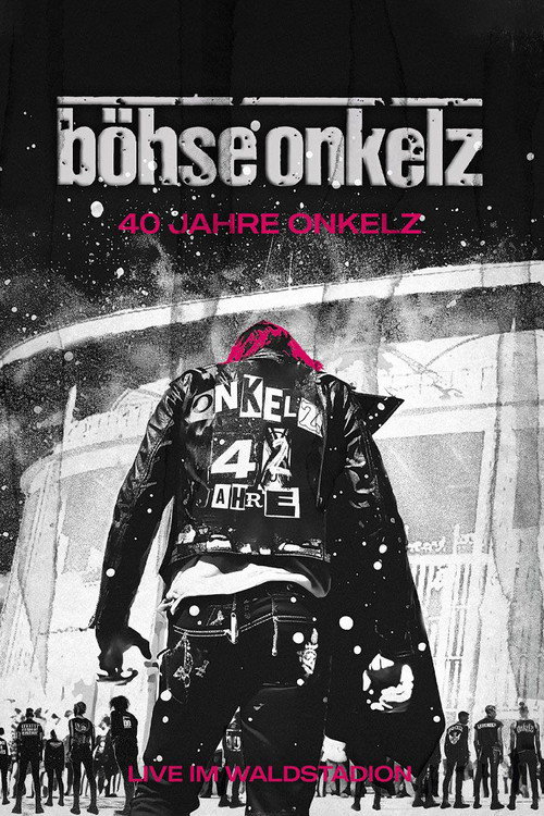 Böhse Onkelz: 40 Jahre Onkelz - Live im Waldstadion (2024) poster