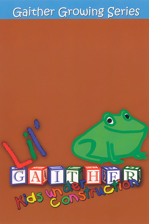Lil' Gaither: Kids Under Construction (2006) poster