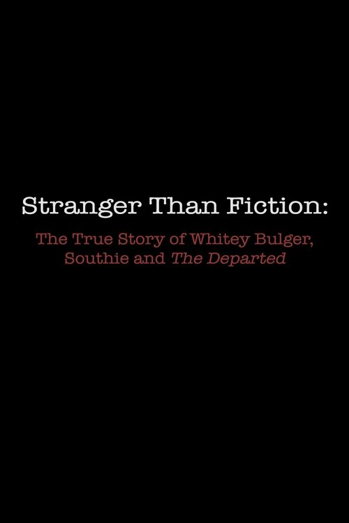 Stranger Than Fiction: The True Story of Whitey Bulger, Southie and 'The Departed' (2007) poster
