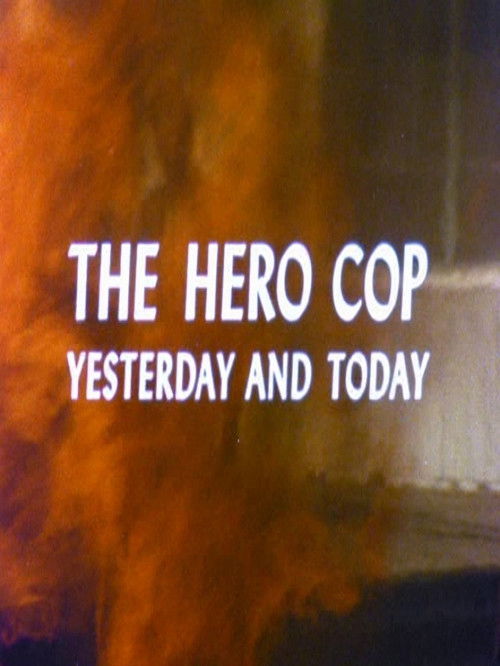 The Hero Cop: Yesterday and Today (1973) poster