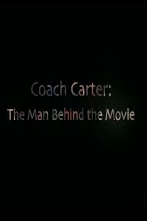 Coach Carter The Man Behind the Movie (2005) poster