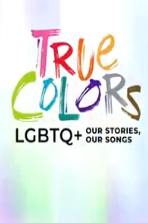 True Colors: LGBTQ+ Our Stories, Our Songs (2022) poster