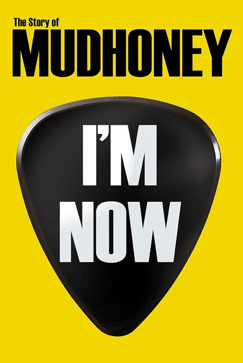 I'm Now: The Story of Mudhoney (2013) poster