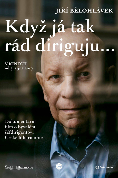 Jiří Bělohlávek: „Když já tak rád diriguju…“ (2019) poster