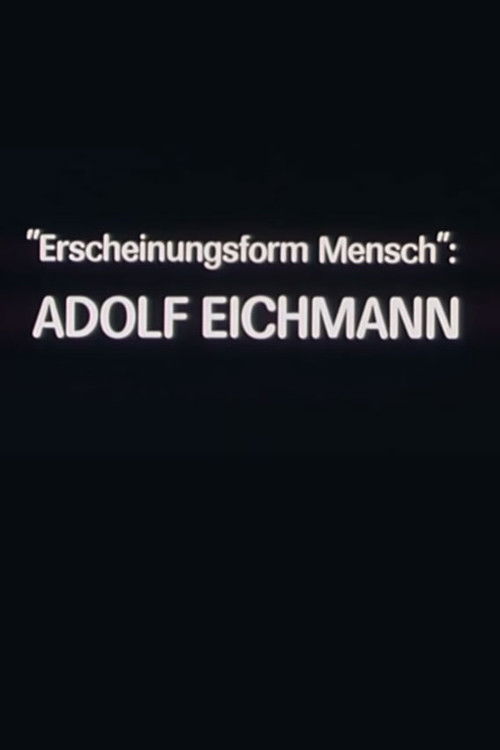 "Erscheinungsform Mensch": Adolf Eichmann (1981) poster