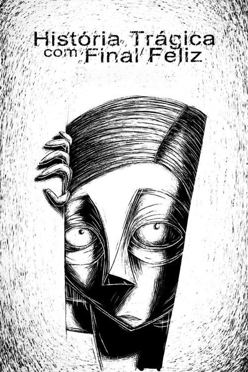 História trágica com final feliz (2005) poster