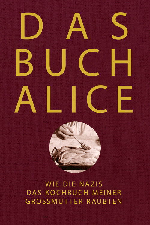 Alices Buch: Wie die Nazis das Kochbuch meiner Großmutter raubten (2022) poster