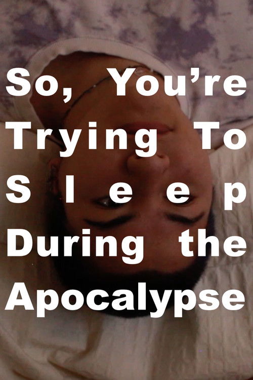 So, You're Trying to Sleep During the Apocalypse (2020) poster