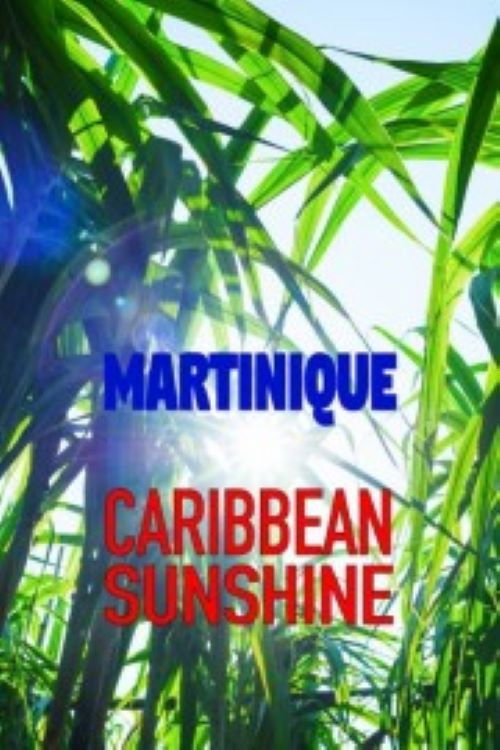 Martinique: Caribbean Sunshine (2022) poster
