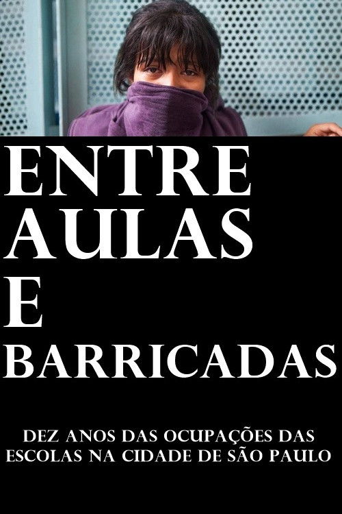 Entre aulas e barricadas: dez anos das ocupações das escolas na cidade de São Paulo (2025) poster