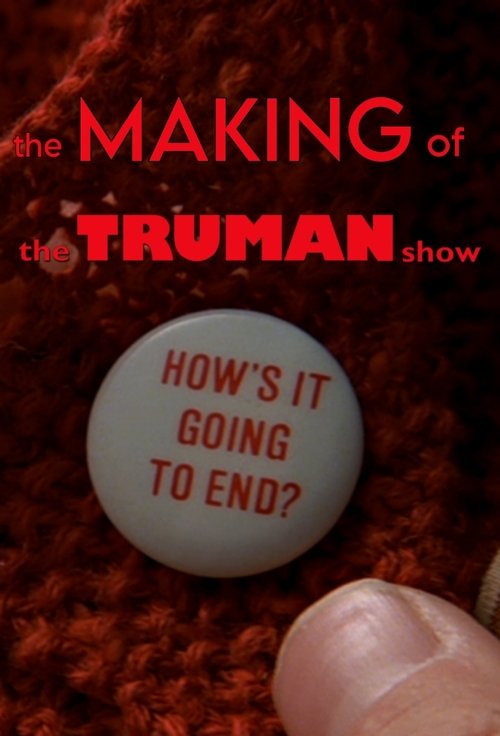 How's It Going to End - The Making of 'The Truman Show' (2005) poster