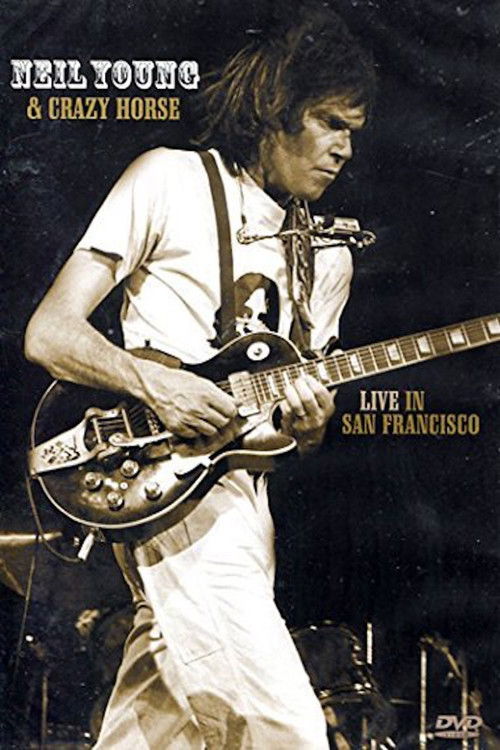 Neil Young & Crazy Horse: Live in San Francisco (1978) poster