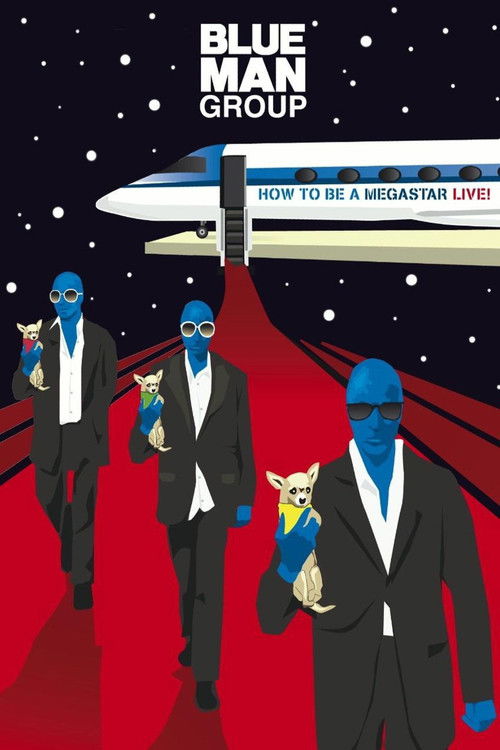 Blue Man Group - How to Be a Megastar Live! (2008) poster
