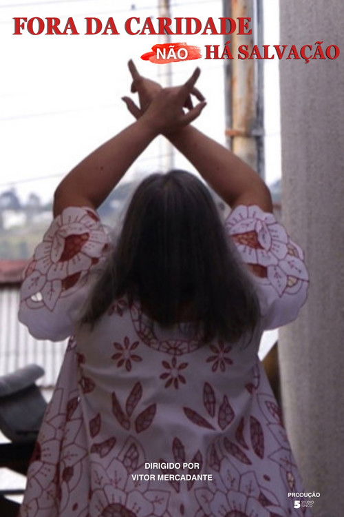 Fora da Caridade Não Há Salvação (2023) poster