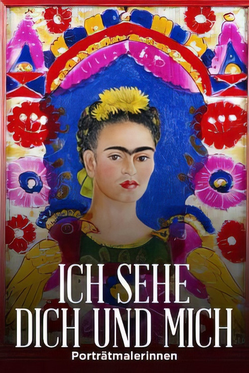Ich sehe dich und mich - Porträtmalerinnen (2022) poster