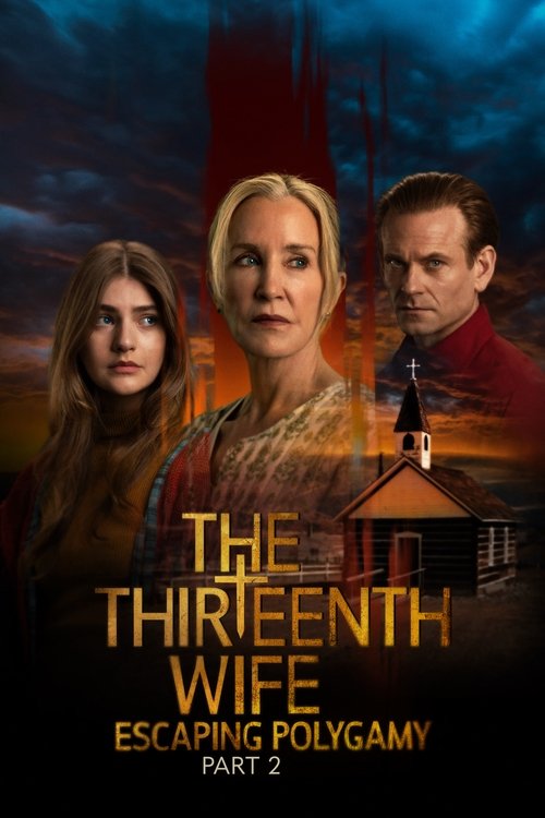 The Thirteenth Wife: Escaping Polygamy, Part 2 (2025) poster