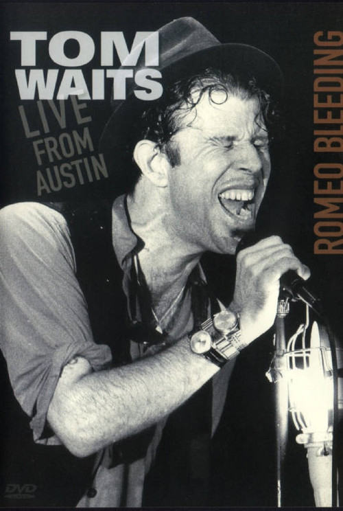 Tom Waits: Romeo Bleeding - Live from Austin (2009) poster