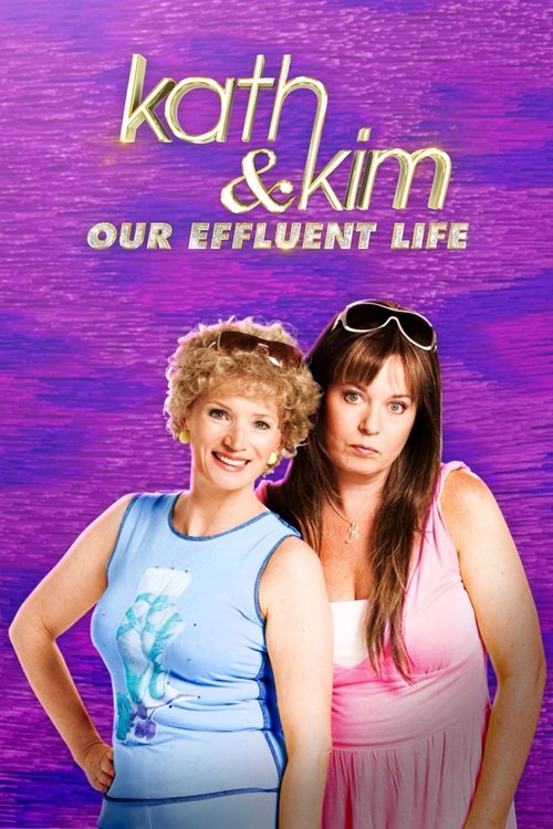 Kath & Kim: Our Effluent Life (2022) poster