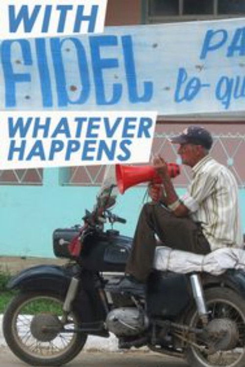 With Fidel Whatever Happens (2011) poster