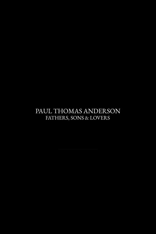 Paul Thomas Anderson: Fathers, Sons & Lovers (2021) poster
