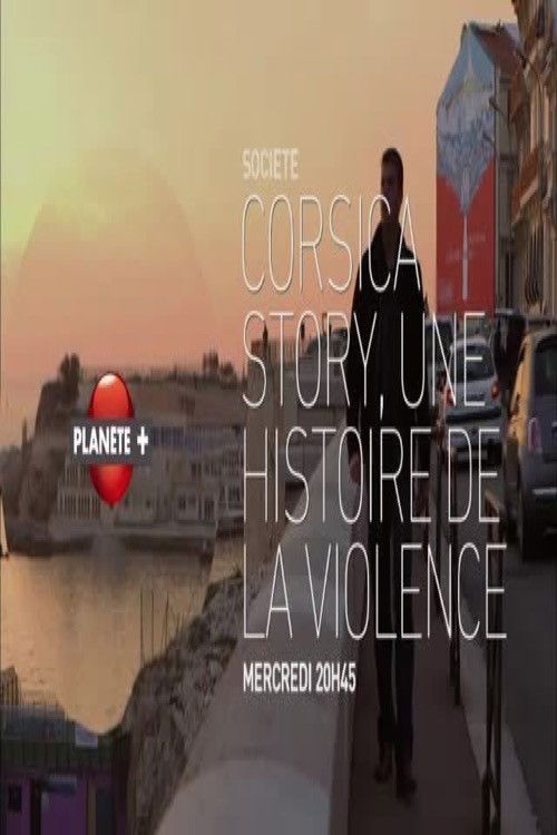 Corsica Story  Une Histoire de La Violence (2012) poster