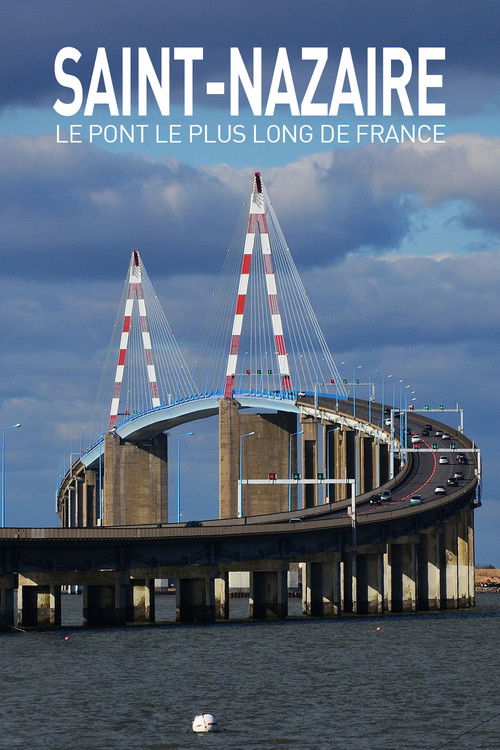 Saint Nazaire : Le Pont le plus long de France (2021) poster