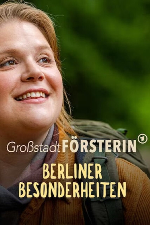 Großstadtförsterin – Berliner Besonderheiten (2024) poster