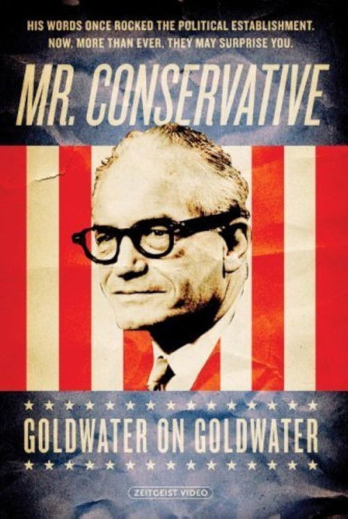 Mr. Conservative: Goldwater on Goldwater (2007) poster