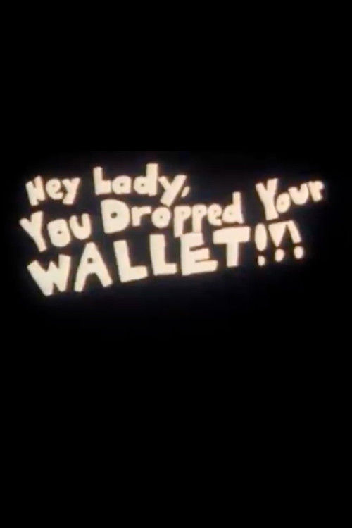 Hey Lady, You Dropped Your Wallet!!! (1993) poster
