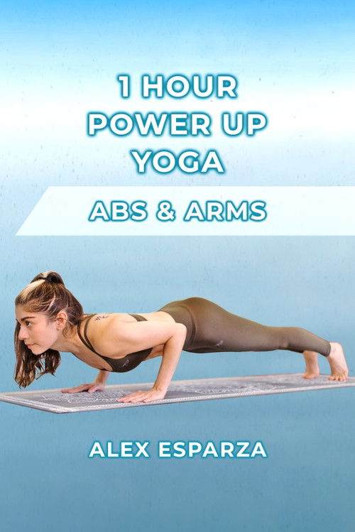 1 Hour Power Up Yoga! Arms & Abs Workout with Alex Esparza (2022) poster
