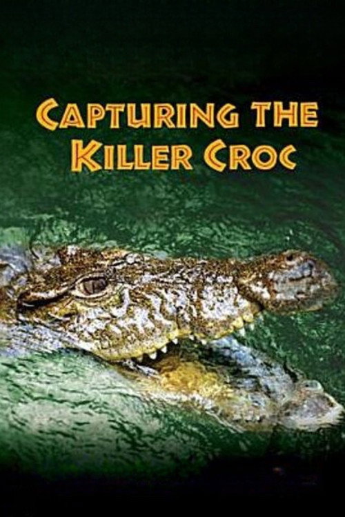 Capturing the Killer Croc (2004) poster
