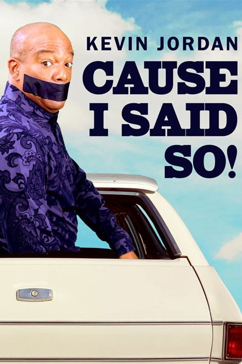 Kevin Jordan: Cause I Said So! (2019) poster
