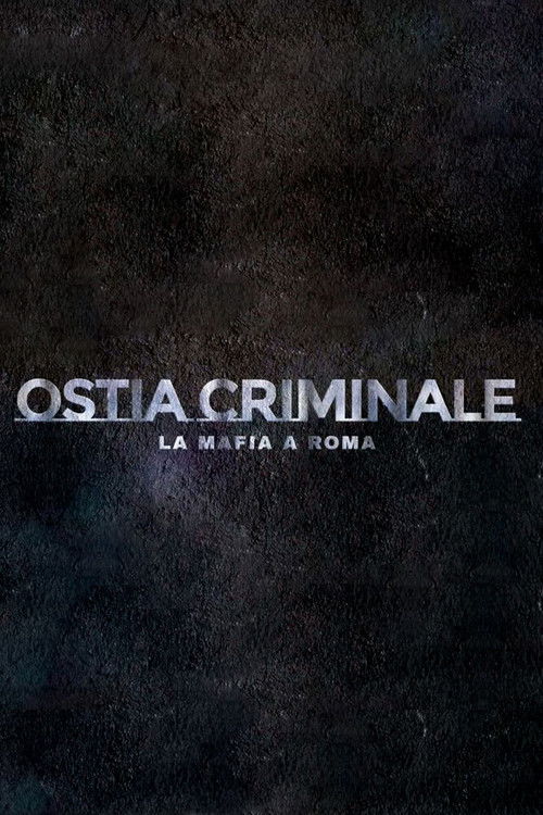 Ostia Criminale - La Mafia a Roma (2020) poster