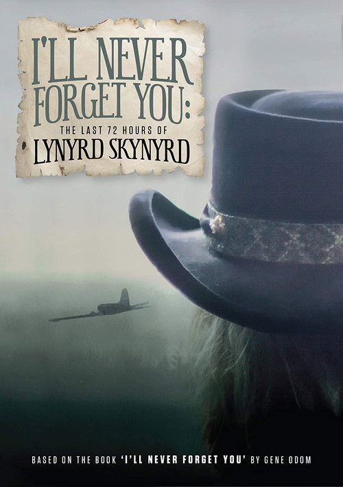 I'll Never Forget You: The Last 72 Hours of Lynyrd Skynyrd (2019) poster