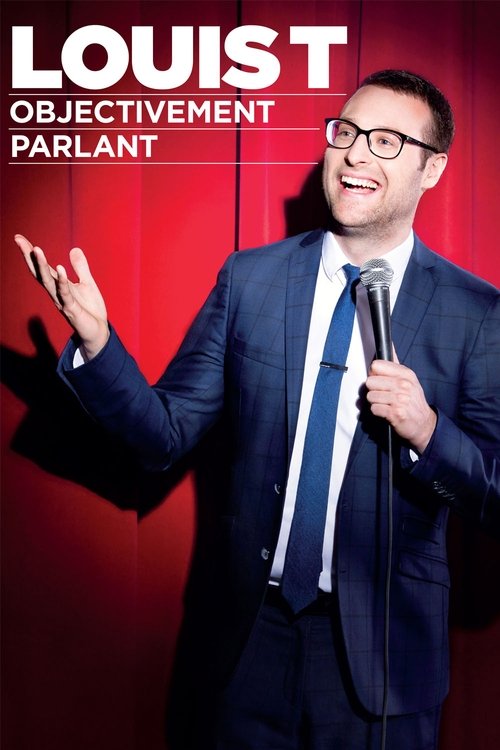 Louis T : Objectivement parlant (2017) poster