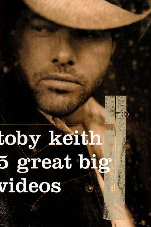 Toby Keith: 5 Great Big Videos (2004) poster
