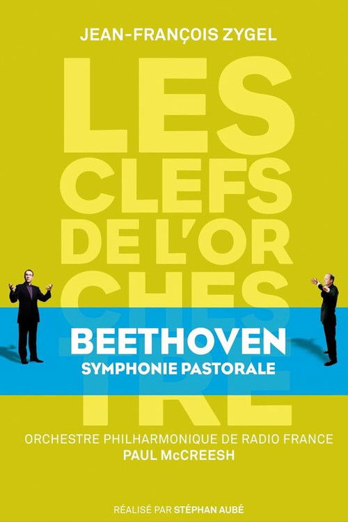 Les clefs de l'orchestre de Jean-François Zygel - Ludwig van Beethoven, Symphony No.6 "Pastorale" (2007) poster