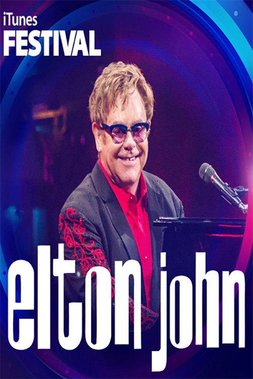 Elton John - Live at iTunes Festival 2013 (2013) poster