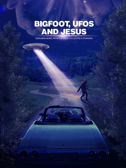 Bigfoot, UFOs and Jesus (2021) poster