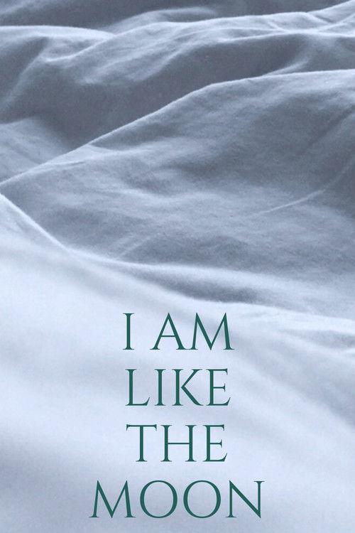 I Am Like The Moon (2021) poster