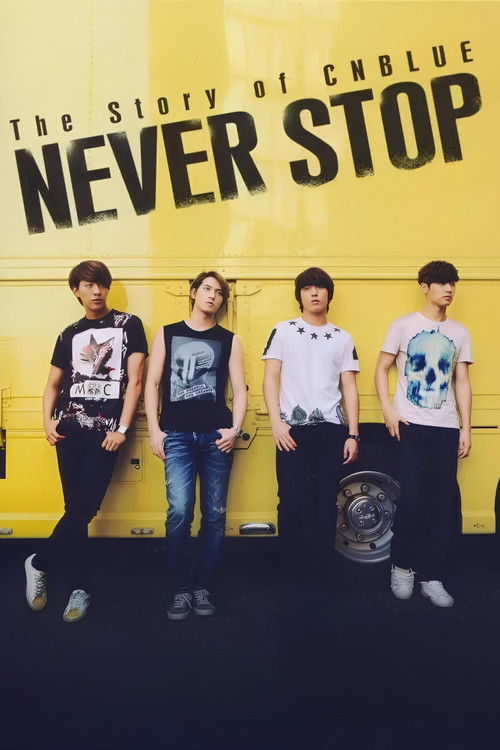 The Story of CNBLUE：NEVER STOP (2014) poster